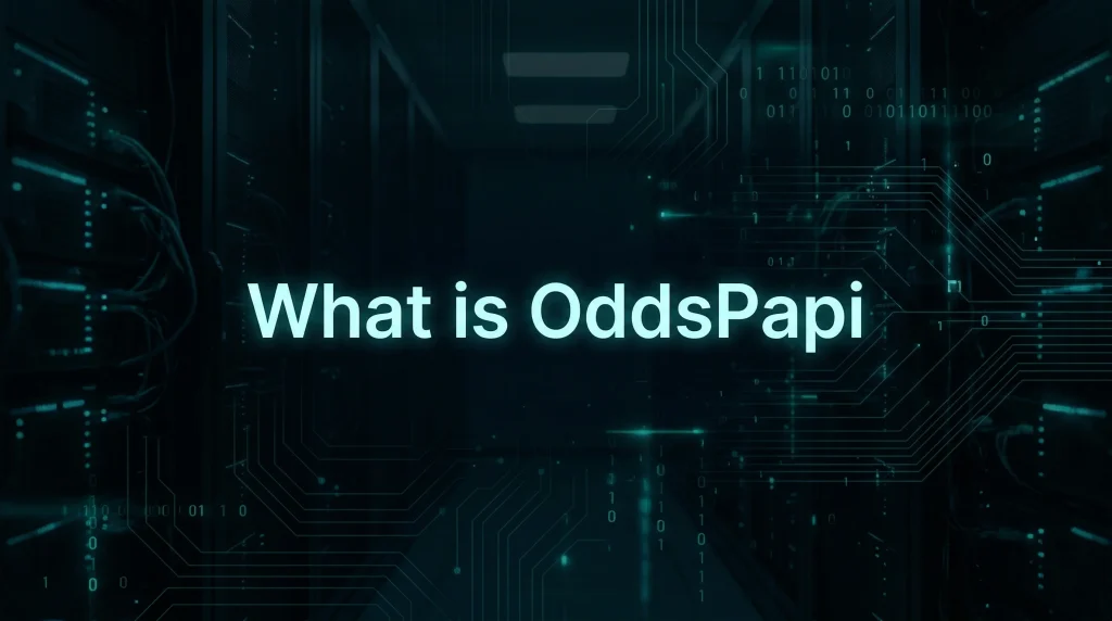What is OddsPapi - OddsPapi API Blog