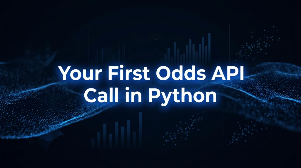 Your First Odds API Call in Python - OddsPapi API Blog