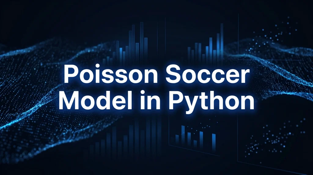 Poisson Soccer Model in Python - OddsPapi API Blog
