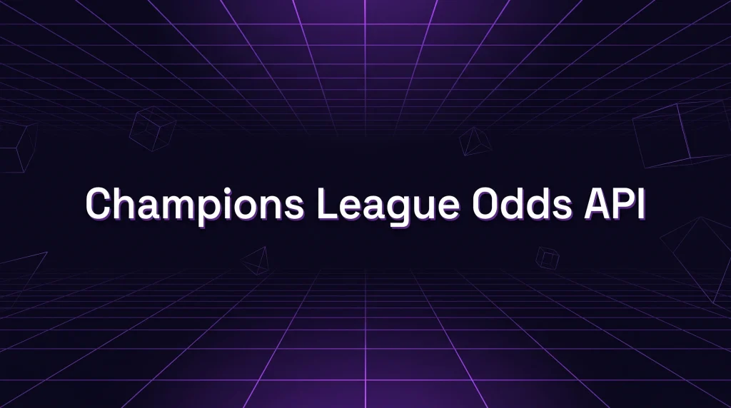 Champions League Odds API - OddsPapi API Blog