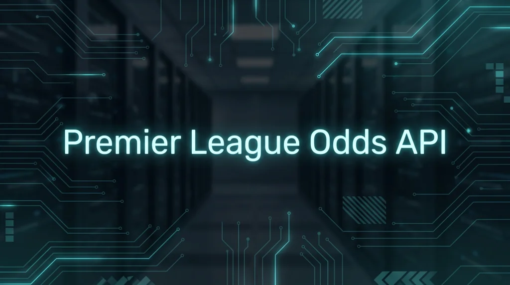 Premier League Odds API - OddsPapi API Blog