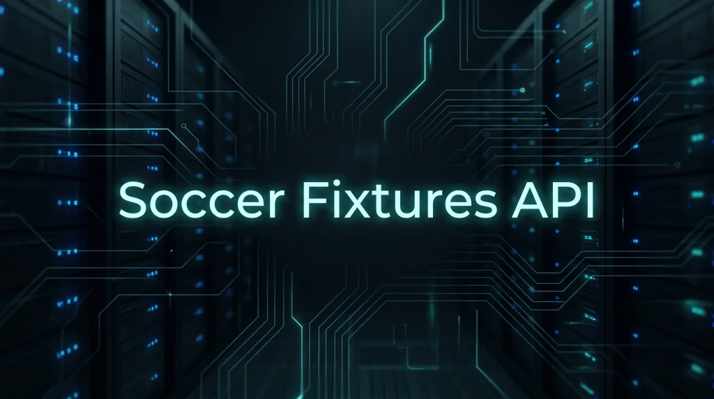 Soccer Fixtures API - OddsPapi API Blog
